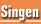 Singen