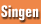 Singen